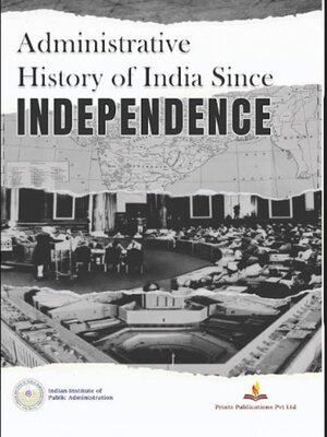 cover image of Administrative History of India Since Independence
